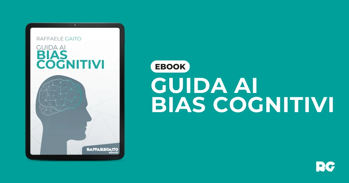 guida ai bias cognitivi, Capire le Trappole della Mente | Raffaele Gaito